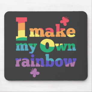 "I make my own rainbow" colourful message Mouse Pad