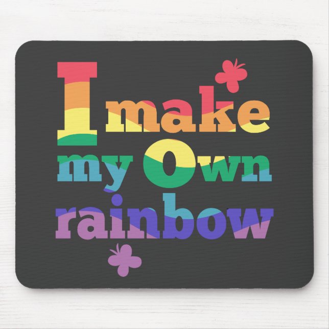 "I make my own rainbow" colourful message Mouse Pad (Front)