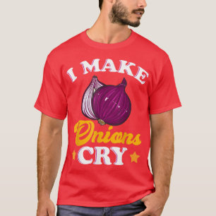 i make onions cry cook chef cooking bbq 434 T-Shirt