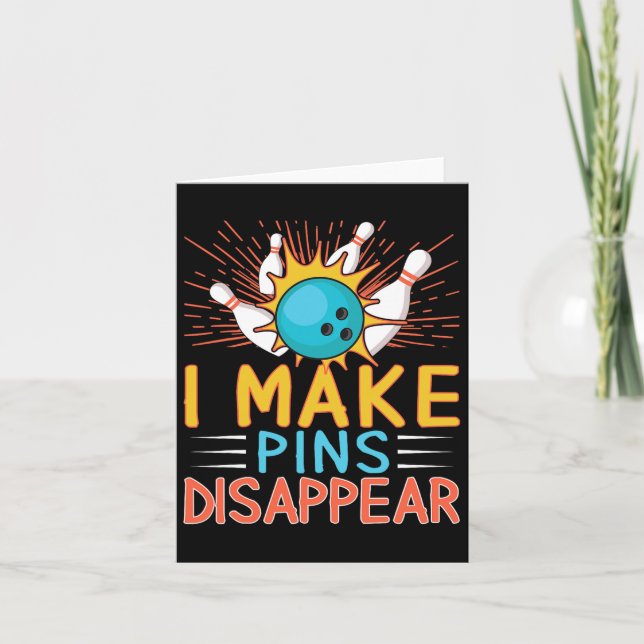 I Make Pins Disappear Bowling Player Funny Bowling Card (Front)