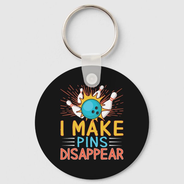 I Make Pins Disappear Bowling Player Funny Bowling Key Ring (Front)