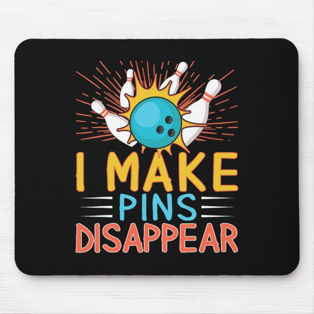 I Make Pins Disappear Bowling Player Funny Bowling Mouse Pad (Front)