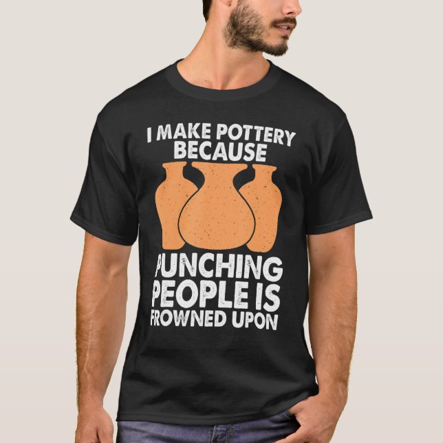 I Make Pottery Ceramic Clay Maker 1 T-Shirt (Front)