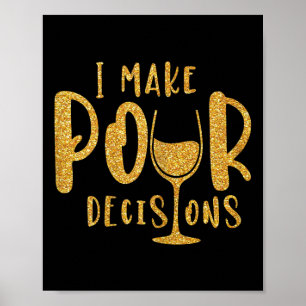 I Make Pour Decisions Bachelorette Party Group Poster