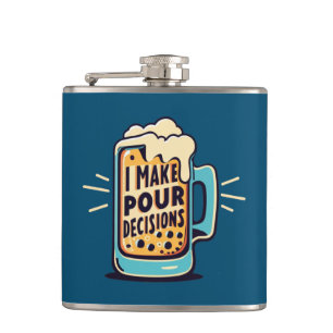 I Make Pour Decisions Beer Hip Flask