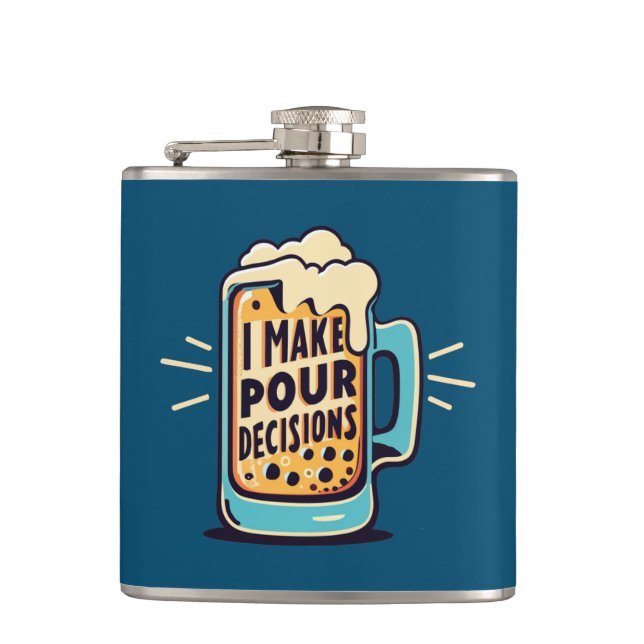 I Make Pour Decisions Beer Hip Flask (Front)
