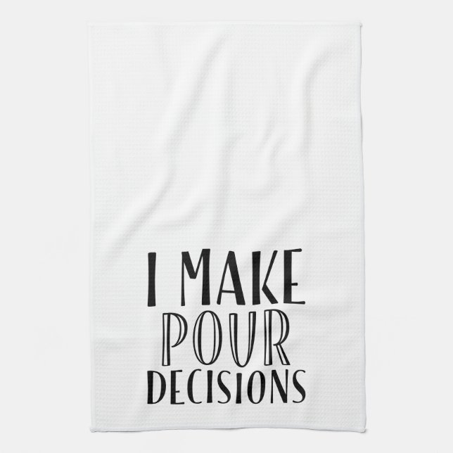 I Make Pour Decisions Tea Towel (Vertical)