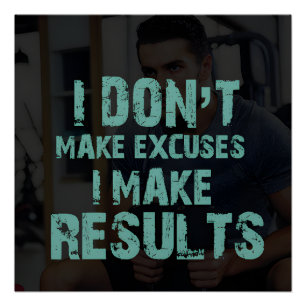 I Make Results Motivational Poster