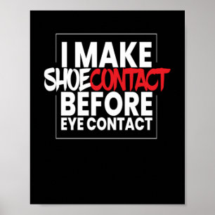 I Make Shoecontact Sneaker Sneakers Shoe Poster