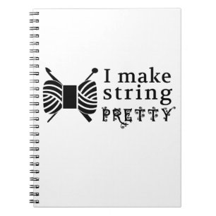 I Make String Pretty ♥ Crafts & Yarn Notebook