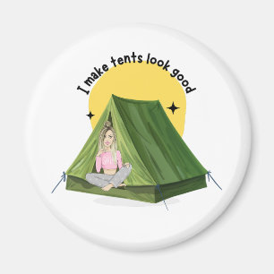 I Make Tents Look Good – Camping Magnet