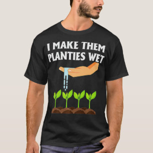 I Make Them Planties Wet Premium  T-Shirt