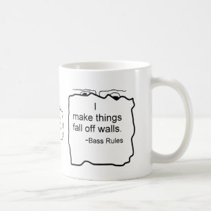 I make things fall off walls. Bass rules! Bassist Coffee Mug