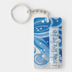 "I make time for fun" Motivation Affirmation Key Ring