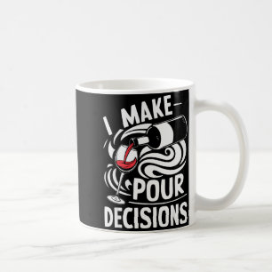 I Make Ur Decisions Shirt Funny Men Women Drinking Coffee Mug