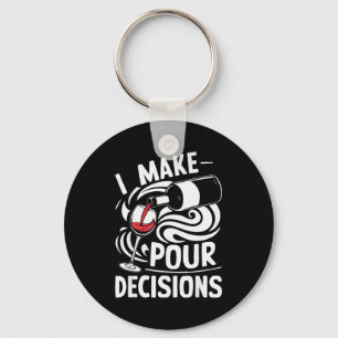 I Make Ur Decisions Shirt Funny Men Women Drinking Key Ring