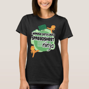 I Manage Data SPREADSHEET NINJA T-Shirt