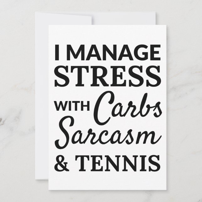 I manage stress with carbs, sarcasm and tennis card (Front)