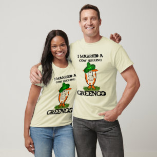 I Married  a Cow-Hugging- Greengo - T-Shirt