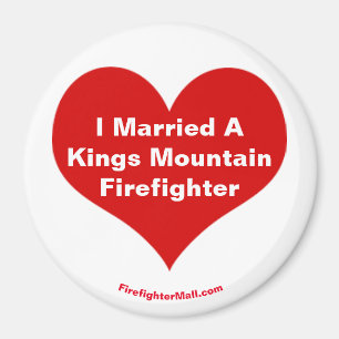 I Married A Kings Mountain Firefighter magnet