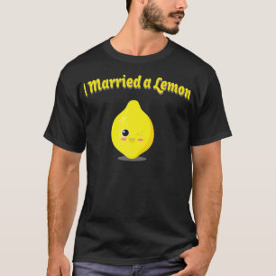 I Married A Lemon Funny Food Mens Womens Top