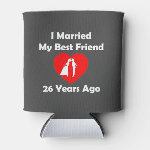 I Married My Best Friend 26 Years Ago Can Cooler