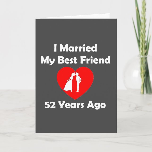 I Married My Best Friend 52 Years Ago Card (Front)