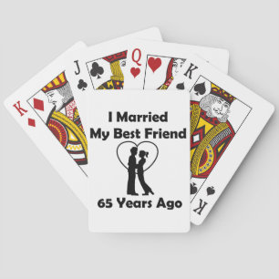 I Married My Best Friend 65 Years Ago Playing Cards