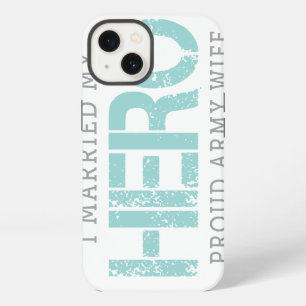 I Married My Hero - Army Wife iPhone Case
