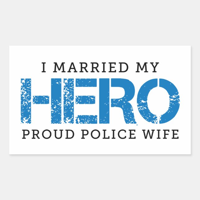 I Married My Hero - Police Wife Rectangular Sticker (Front)