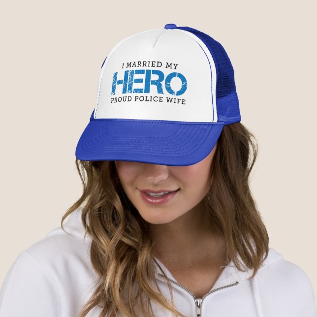 I Married My Hero - Police Wife Trucker Hat (In Situ)