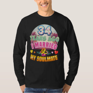 I Married My Soulmate 34 Years Ago 34th Wedding An T-Shirt