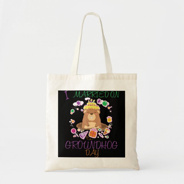 i married on Groundhog day wedding anniversary  Tote Bag (Front)