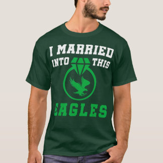 I Married This Eagles Retro Funny Into Eagles Fan  T-Shirt