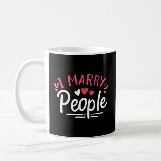 I Marry People Wedding Officiant Ordained Minister Coffee Mug