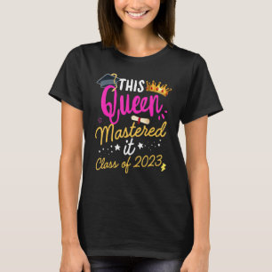 I Mastered It Masters Queen Graduation Class of 20 T-Shirt