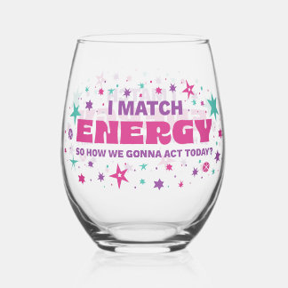 I Match Energy Stemless Wine Glass