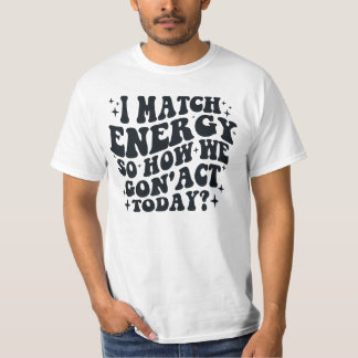 I MATCH ENERGY T-Shirt