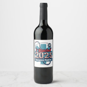 I Matched 2025 Emergency Medicine Wine Label
