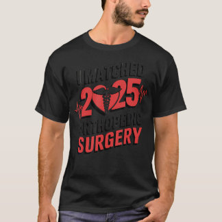 I Matched 2025 Orthopaedic Surgery Resident Match T-Shirt