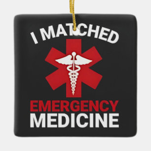 I Matched Emergency Medicine Graduation Ceramic Ornament