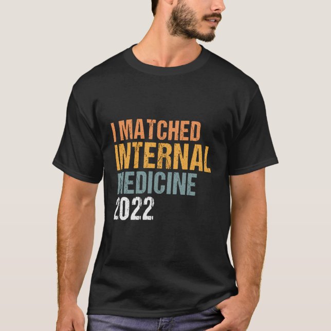 I Matched Internal Medicine 2022 Residency T-Shirt (Front)