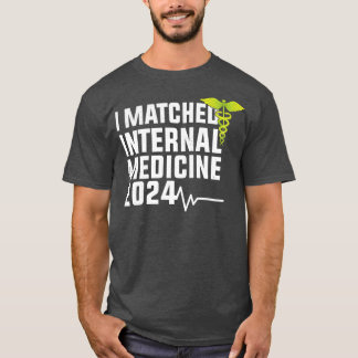 I Matched Internal Medicine 2024 Residency Cool Ma T-Shirt
