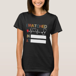 I Matched Residency Match Day 2025 Medical Student T-Shirt