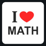 I ❤️ MATH I LOVE MATH I HEART MATH SQUARE STICKER<br><div class="desc">I ❤️ MATH I LOVE MATH I HEART MATH - Do you?</div>