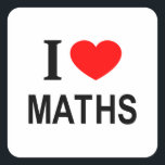 I ❤️ MATHS I LOVE MATHS I HEART MATHS SQUARE STICKER<br><div class="desc">I ❤️ MATHS I LOVE MATHS I HEART MATHS - Do you?</div>