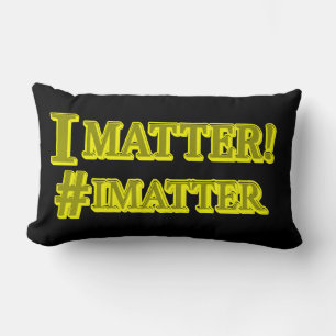 "I MATTER!" Cute Expression Design. Buy Now Lumbar Cushion