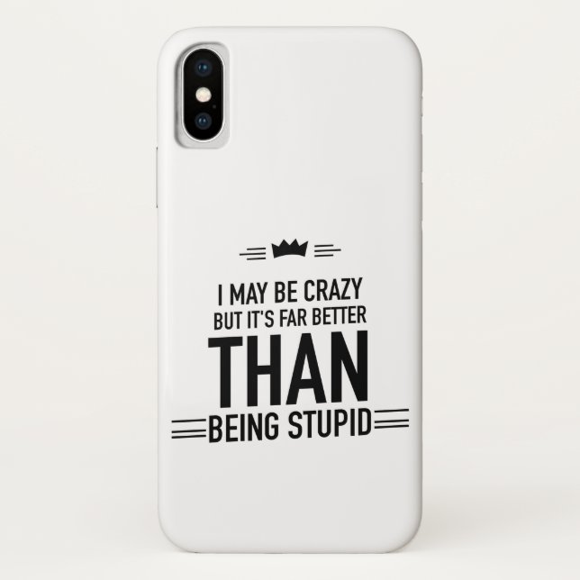 I may be crazy lettered iPhone X Case (Back)