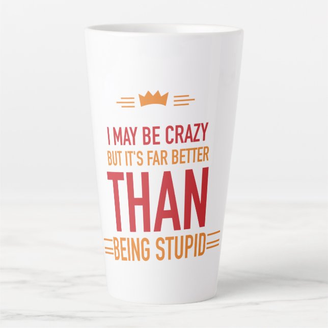 I may be crazy lettered latte mug (Front)