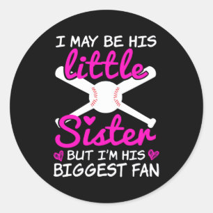 I May Be His Little Sister But I'm His Biggest Fan Classic Round Sticker